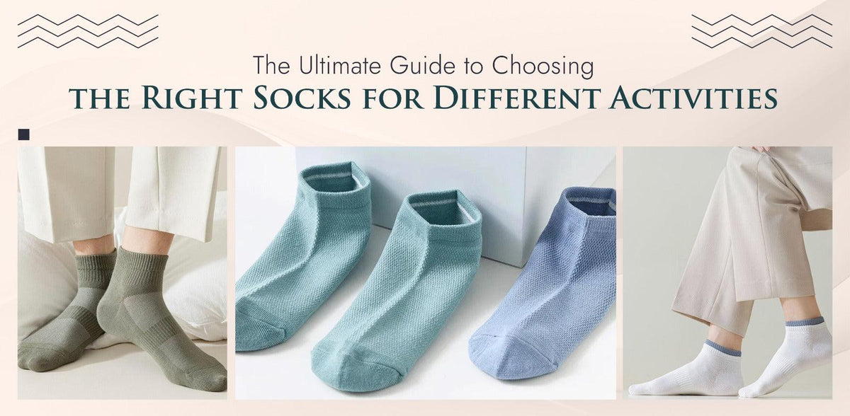 The Ultimate Guide to Choosing the Right Socks for Different Activities